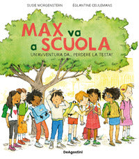 Max va a scuola - un'avventura da perdere la testa ! 
