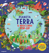 Pianeta terra - il mega libro pop up 