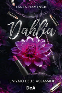 Dahlia - il vivaio delle assassine 