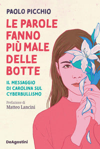Parole fanno piu' male delle botte - il messaggio di carolina sul cyberbullismo 