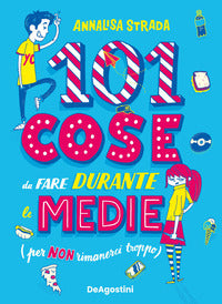 101 cose da fare durante le medie - per non rimanerci troppo 
