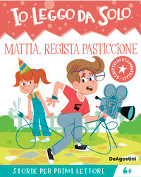 Mattia regista pasticcione - io leggo da solo 
