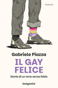 Gay felice - storia di un omo senza fobia 