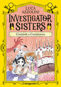 Complotti a compleanno - investigator sisters 