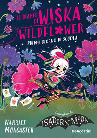 Isadora moon primo giorno di scuola - il diario di wiska wildflower 