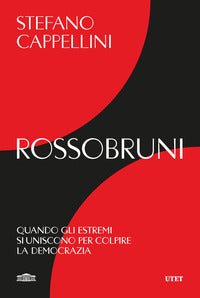 Rossobruni - quando gli estremi si uniscono per colpire la democrazia 