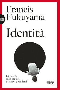 Identita' - la ricerca della dignita' e i nuovi populismi 