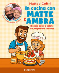In cucina con matte e ambra - ricette dolci e salate da preparare insieme 