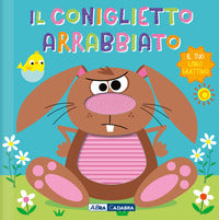 Coniglietto arrabbiato - il tuo libro grattino 