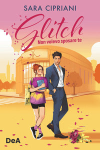 Glitch - non volevo sposare te 