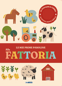 Alla fattoria - le mie prime paroline 