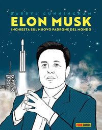 Elon musk - inchiesta su un nuovo padrone del mondo 