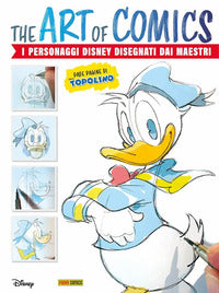 The art of comics - i personaggi disney disegnati dai maestri del fumetto 