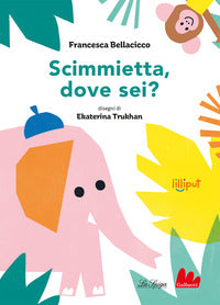 Scimmietta dove sei ? 