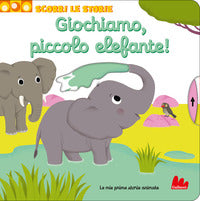 Giochiamo piccolo elefante ! scorri le storie 