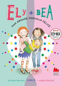 Ely + bea 11 grande famiglia felice 