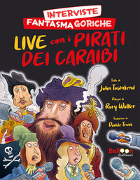 Interviste fantasmagoriche - live con i pirati dei caraibi 