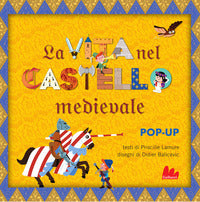 Vita nel castello medievale - libro pop-up 