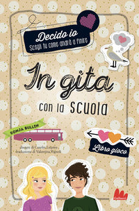 In gita con la scuola - decido io libro gioco 