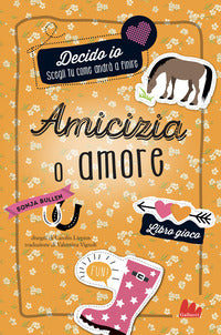 Amicizia o amore - decido io libro gioco 