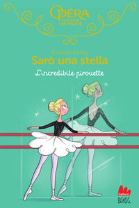 Incredibile pirouette - saro' una stella 