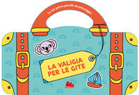 Valigia per le gite - le mie prime parole da passeggio 