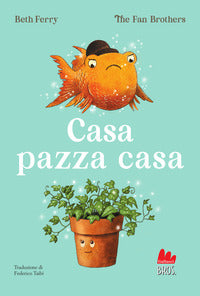Casa pazza casa 