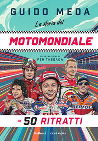 Storia del motomondiale in 50 ritratti 
