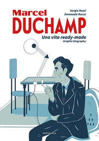 Duchamp - una vita ready made 