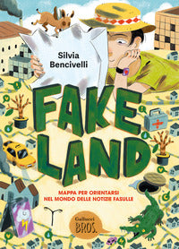 Fake land - mappa per orientarsi nel mondo delle notizie fasulle 