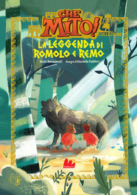 Leggenda di romolo e remo - che mito ! collezione 