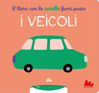Veicoli - libro con le rotelle fuori posto 