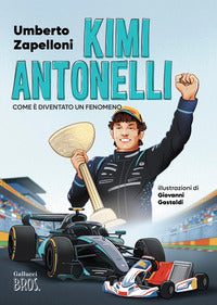 Kimi antonelli - come e' diventato un fenomeno 