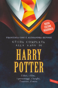 Guida completa alla saga di harry potter - i libri i film i personaggi i luoghi l'autrice 