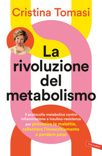 Rivoluzione del metabolismo - il protocollo metabolico contro infiammazione e insulino resistenza 