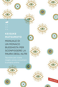 Manuale di un monaco buddhista per sconfiggere la paura degli altri 