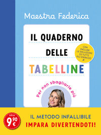 Quaderno delle tabelline - per non sbagliarle piu' 