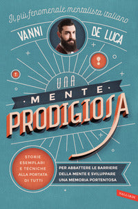 Mente prodigiosa - storie esemplari e tecniche alla portata di tutti per abbattere le barriere 