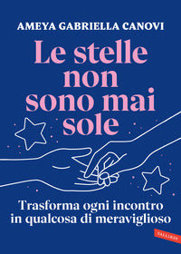 Stelle non sono mai sole - trasforma ogni incontro in qualcosa di meraviglioso 