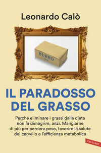Paradosso del grasso - perche' eliminare i grassi dalla dieta non fa dimagrire anzi 