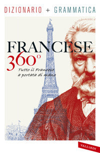 Francese 360° - dizionario + grammatica tutto il francese a portata di mano 