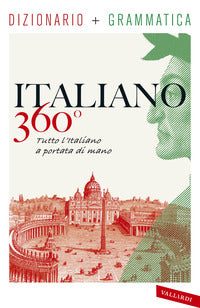 Italiano 360° - dizionario + grammatica tutto l'italiano a portata di mano 