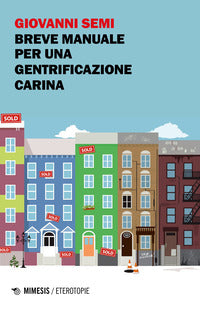Breve manuale per una gentrificazione carina 