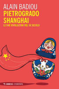 Pietrogrado shanghai - le due rivoluzioni del xx secolo 