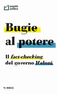 Bugie al potere - il fact checking del governo meloni 
