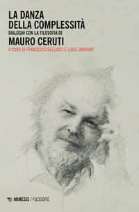 Danza della complessita' - dialoghi con la filosofia di mauro ceruti 