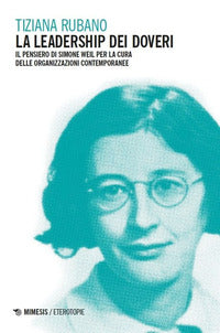 Leadership dei doveri - il pensiero di simone weil per la cura delle organizzazioni contemporanee 