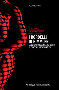 Bordelli di himmler - la schiavitu' sessuale nei campi di concentramento nazisti 