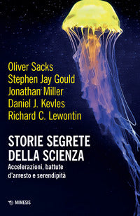 Storie segrete della scienza - accelerazioni battute d'arresto e serendipita' 