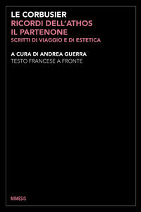 Ricordi dell'athos il partenone - scritti di viaggio e di estetica 